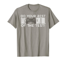 Load image into Gallery viewer, Do your best testing shirt take control of the test gift