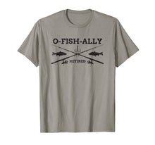 Load image into Gallery viewer, O-Fish-Ally Retired Retirement Fishing T-Shirt