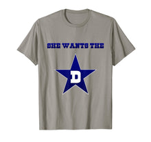 Load image into Gallery viewer, Dallas - She Wants The D Tee