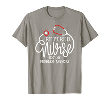 Load image into Gallery viewer, RN Retirement Shirt Retired Nurse Not My Problem Anymore tee