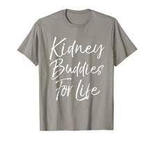 Load image into Gallery viewer, Kidney Buddies for Life Shirt Funny Organ Donor Transplant