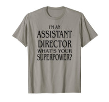 Load image into Gallery viewer, I'm An Assistant Director What's Your Superpower TShirt
