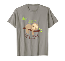 Load image into Gallery viewer, Don't Hurry Be Happy - Funny Cute Sleepy Sloth Gift