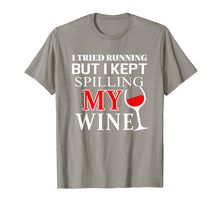 Load image into Gallery viewer, I tried Running but I Kept Spilling My Wine | funny t-shirt