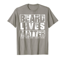 Load image into Gallery viewer, Beard Lives Matter Funny Gift Beard Lover Shirt