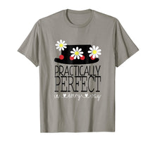 Load image into Gallery viewer, Practically Perfect In Every Way T Shirt- Lovely Shirt