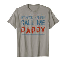 Load image into Gallery viewer, My Favorite People Call Me Pappy Proud Dad Grandpa T-shirt