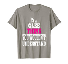 Load image into Gallery viewer, It's A Glee Thing You Wouldn't Understand T-Shirt