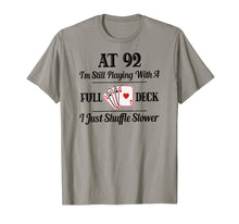Load image into Gallery viewer, Funny 92nd Birthday Gift T-Shirt - 92 Year Old Cards Shirt