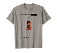 Load image into Gallery viewer, The Notorious T Shirt Big Ready To Die