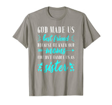 Load image into Gallery viewer, God Made us Best Friend Because He Knew our Mom T-shirt