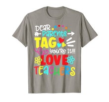 Load image into Gallery viewer, Dear Parents Tag You're It Love Teacher Funny T-Shirt Gift