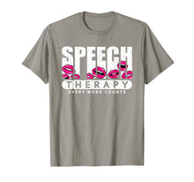Load image into Gallery viewer, Speech Therapy every word counts T Shirt SLP Pathologist tee
