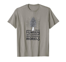 Load image into Gallery viewer, Funguy With Questionable Morels T-Shirt - Funny Mushroom Pun