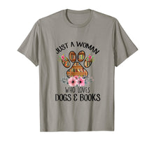 Load image into Gallery viewer, Just A Woman Who Loves Dogs And Books T Shirt