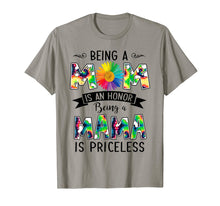 Load image into Gallery viewer, Being a Mom is an honor Being a Mama is priceless Tshirt