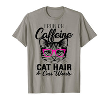 Load image into Gallery viewer, I Runs On Caffeine Cat Hair And Cuss Words Tee