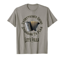 Load image into Gallery viewer, Let's Polka T-shirts Everything's Going Accordion to Plan