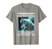 Load image into Gallery viewer, Nope I Can't Go To Hell Satan Still Has Restraining T-Shirt