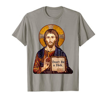 Load image into Gallery viewer, Jesus-Don't-Be-A-Dick-Funny-T-Shirt