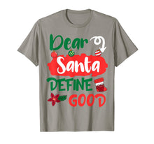 Load image into Gallery viewer, Dear Santa Define Good Merry Christmas Xmas Holidays Gift T-Shirt