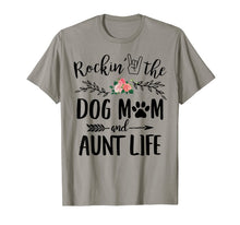 Load image into Gallery viewer, Rockin' The Dog Mom and Aunt Life Mother's Day Gift T-Shirt