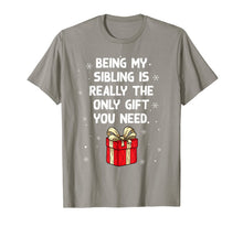 Load image into Gallery viewer, Being My Sibling Is Really The Only Gift You Need T-Shirt-528264