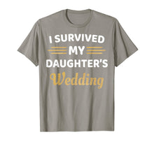 Load image into Gallery viewer, I Survived My Daughter's Wedding T-Shirt