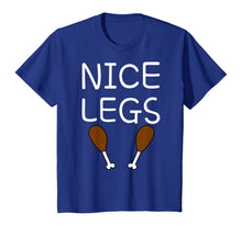 Load image into Gallery viewer, Funny thanksgiving turkey nice legs T-Shirt