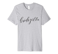 Load image into Gallery viewer, Bridezilla T-Shirt Blk Lett