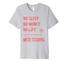 Load image into Gallery viewer, Funny Doctor Medical School T Shirt med school gift tee