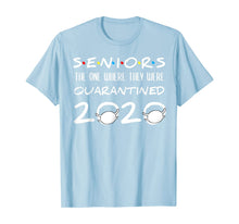 Load image into Gallery viewer, Seniors The One Where They Were Quarantined 2020 Funny T-Shirt-22967
