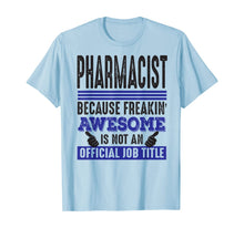 Load image into Gallery viewer, Funny Pharmacist - Pharmacist Job Title T-Shirt