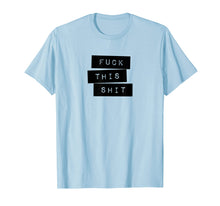 Load image into Gallery viewer, Fuck This Shit Classic Label Maker Style T-Shirt
