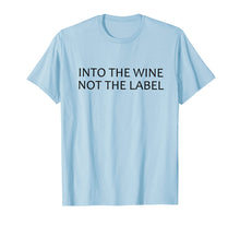 Load image into Gallery viewer, Into the wine not the label - David Rose