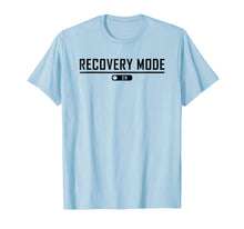 Load image into Gallery viewer, Recovery Mode On Get Well T-Shirt