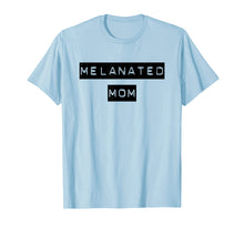 Load image into Gallery viewer, Black Mom Shirt - Melanated Mom Tshirt