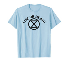 Load image into Gallery viewer, Extinction Rebellion - Life or Death T-Shirt