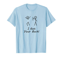 Load image into Gallery viewer, Funny I Got Your Back T-Shirt