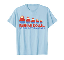 Load image into Gallery viewer, Funny Russian Dolls T-Shirt - Babushka Matryoshka Pun Tshirt