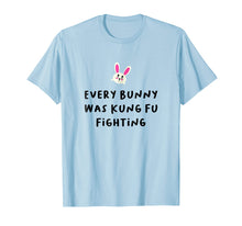 Load image into Gallery viewer, Every Bunny Was Kung Fu Fighting T-Shirt, Funny Easter Stuff