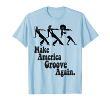Load image into Gallery viewer, Make America Groove Again 1970s Disco Dancers T Shirt