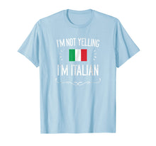 Load image into Gallery viewer, I'm Not Yelling I'm Italian Shirt, Funny Italy T-Shirt