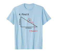 Load image into Gallery viewer, Find X - I Found It - Funny Mathematics T-Shirt