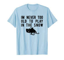 Load image into Gallery viewer, Snowmobile T-Shirt, Play In Snow Snowmobiling Tee Apparel