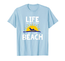 Load image into Gallery viewer, Beach T-Shirt Life is better at the beach