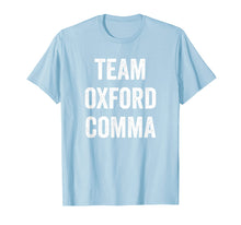 Load image into Gallery viewer, Team Oxford Comma Funny English Grammar Punctuation Tshirt