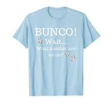 Load image into Gallery viewer, Funny Bunco Shirt What Number Are We On?