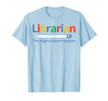 Load image into Gallery viewer, Librarian Shirt - The Original Search Engine - Library Tees