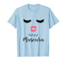 Load image into Gallery viewer, But First Mascara Eyelash Makeup Sexy Face Lips T-Shirt